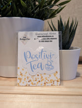 Load image into Gallery viewer, "Positivi-Tea" Blue Sticker
