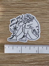 Load image into Gallery viewer, "You Are Enough" Sticker