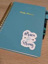 Load image into Gallery viewer, "Brave &amp; Strong" Sticker
