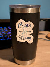 Load image into Gallery viewer, "Brave &amp; Strong" Sticker
