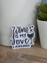 Load image into Gallery viewer, &quot;Wine is my Love Language&quot; Sticker
