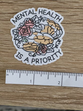 Load image into Gallery viewer, &quot;Mental Health is a Priority&quot; Sticker
